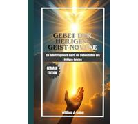 GEBET DER HEILIGEN-GEIST-NOVENE: Ein Gebetstagebuch durch die sieben Gaben des Heiligen Geistes
