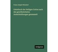 Gebetbuch der Heiligen Gottes nach den gewöhnlichsten Andachtsübungen gesammelt