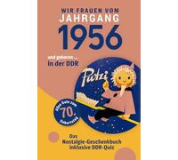 Geboren in der DDR - Wir Frauen vom Jahrgang 1956 | Nostalgie-Geschenkbuch zum 70. Geburtstag mit DDR-Quiz, Witzen, Videos & Kreuzworträtsel
