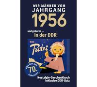 Geboren in der DDR - Wir Männer vom Jahrgang 1956 | Nostalgie-Geschenkbuch zum 70. Geburtstag mit DDR-Quiz, Witzen, Videos & Kreuzworträtsel