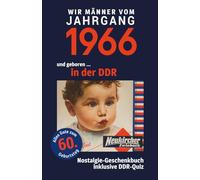 Geboren in der DDR - Wir Männer vom Jahrgang 1966 | Nostalgie-Geschenkbuch zum 60. Geburtstag mit DDR-Quiz, Witzen, Videos & Kreuzworträtsel