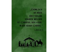 Geboren in der Krippe - Christliches Notizbuch zur Weihnachtszeit mit Bibelvers Lukas 2,11: Liniertes Weihnachts-Notizbuch mit 120 Seiten, Tagebuch ... Männer | Für Gebet, Andacht & Gedanken