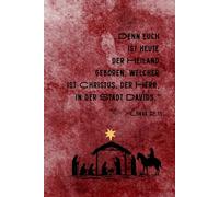 Geboren in der Krippe - Christliches Notizbuch zur Weihnachtszeit mit Bibelvers Lukas 2,11: Liniertes Weihnachts-Notizbuch mit 120 Seiten, Tagebuch ... Männer | Für Gebet, Andacht & Gedanken