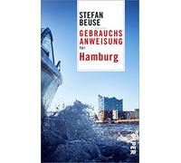 Gebrauchsanweisung für Hamburg: Aktualisierte Neuausgabe 2021 - Hamburg entdecken, der besondere Reiseführer über die Hansestadt