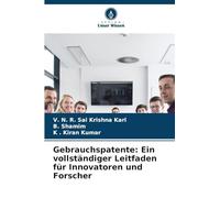 Gebrauchspatente: Ein vollständiger Leitfaden für Innovatoren und Forscher
