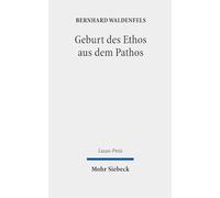 Geburt des Ethos aus dem Pathos: Wege einer responsiven Phänomenologie – Edición 2021 (Lucas-Preis)