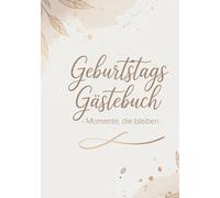 Geburtstags Gästebuch - Momente, die bleiben: Zum Geburtstag, zum Muttertag, kleines Mitbringsel