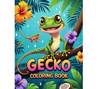 Gecko Coloring Book: Charming and Intricate Designs for Kids & Adults: 40 Unique Gecko-Themed Pages for Relaxation, Creativity, and Reptile Adventures