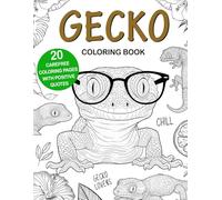 Gecko Coloring Book: Easy and Relaxing Designs for Stress Relief and Fun, A Cute Reptile Coloring Book for Gecko Lovers, Perfect Gift Idea