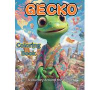 Gecko Coloring Book: World Adventure: Travel the World with Gecko! 60 Pages of Iconic Landmarks and Creative Fun for Kids and Adults