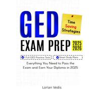 Ged Exam Prep 2025-2026: 1 Full GED Practice Tests, Time-Saving Strategies, and Smart Study Plans for Busy Adults | Everything You Need to Pass the Exam and Earn Your Diploma in 2025