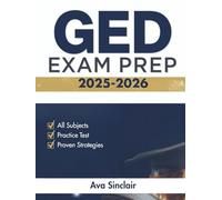 GED EXAM PREP 2025-2026: All-Subject Study Guide with Full-Length Practice Tests, Proven Strategies & 2025-2026 Updates