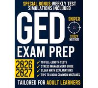 GED Exam Prep: The Most Complete Guide with 10 Full-Length Practice Tests and Proven Expert Strategies for Adult Learners | SNIPER STUDY METHOD to Achieve Your High School Equivalency Diploma