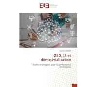 GED, IA et dématérialisation: Guide stratégique pour la performance d'entreprise