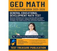 GED Math Preparation Book 2025-2026: Mastering GED Math Exam Topics From Basic Math to Algebra, Geometry, and Statistics-Complete Preparation with Full-Length Practice Tests