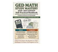 GED MATH STUDY MASTERY 2026-2027 EDITION Under $10 • Self-Practical Workbook 500 Practice Questions + Step-by-Step Explanations + 7-Day Pass Plan ... VERSION | VERSIÓN BILINGÜE ESPAÑOL-INGLÉS