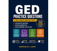 GED Practice Tests: 5 Full-Length Practice Exams with 500 Practice Questions, Answer Keys, and GED Prep for Mathematical Reasoning, RLA, Science, and Social Studies