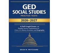 GED Social Studies Practice Tests 2026-2027: 6 Full-Length Exams with Detailed Answer Explanations for Civics, U.S. History, Economics, and Geography