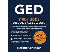 GED STUDY GUIDE 2025-2026 ALL SUBJECTS: 10 Full-Length Practice Tests, Detailed Answer Explanations + Complete Prep For First-Time Exam Success
