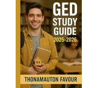 GED Study Guide 2025-2026: Complete General Educational Development Test Prep with Math, Science, Social Studies, Language Arts Reviews & Practice Tests
