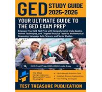 GED Study Guide 2025-2026: General Educational Development Test Prep Book With 2 Full-Length Practice Tests for Mathematical Reasoning, Language Arts, Science and Social Studies