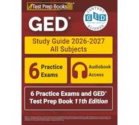 GED Study Guide 2026-2027 All Subjects: 6 Practice Exams and GED Test Prep Book: [11th Edition]
