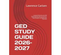 GED STUDY GUIDE 2026-2027: Complete GED Test Prep with 1000 Practice Questions, Math, RLA, Science & Social Studies Review, Study Plans, Test-Taking Strategies, and Updated Exam Preparation