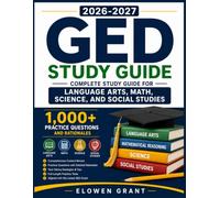 GED STUDY GUIDE 2026-2027: Complete Study Guide for Language Arts, Math, Science, and Social Studies with 1,000+ Practice Questions and Rationales (THE SUCCESS BLUEPRINT)