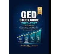 GED STUDY GUIDE 2026-2027: COMPREHENSIVE REVIEW, FULL-LENGTH PRACTICE TESTS, DETAILED ANSWER EXPLANATIONS, AND PROVEN STRATEGIES FOR SUCCESS ON THE GED EXAM