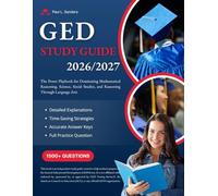 GED STUDY GUIDE 2026-2027: The Power Playbook for Dominating Mathematical Reasoning, Science, Social Studies, and Reasoning Through Language Arts