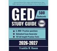GED Study Guide: All-in-One Prep for Every Subject with 10 Full Practice Tests, 3,000+ Questions, and Proven Strategies to Pass on Your First Try
