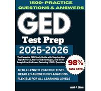 GED TEST PREP 2025-2026: The Complete GED Study Guide with Step-by-Step Topic Reviews, Proven Test Strategies, and 8 Full-Length Practice Exams Featuring 1,500+ Questions
