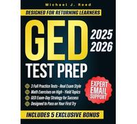 GED TEST PREP: Pass the GED Fast, and Build the Future You Deserve | Designed for Returning Learners, with Full-Length Practice Tests & Step-by-Step Solutions