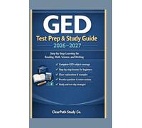 GED Test Prep & Study Guide 2026-2027: Step-by-Step Learning for Reading, Math, Science, and Writing