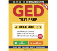 GED TEST PREP: The Complete ged Study Guide for All Subjects with 40 Full Length Practice Tests, 70+ Online Video, Test Simulation. Perfect For Busy adults, Students, Dropouts, ESL learners.