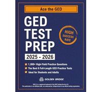 GED Test Prep: Up-to-Date Study Guide to Ace the GED. Step-by-Step Lessons to Achieve Your Best Score with Thousands of Practice Questions & a Stress-Free Study Plan. Ideal for Students and Adults