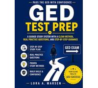 GED TEST PREP: Your Step-by-Step Path to Pass the GED with a Clear Method, Real Practice Questions, and Proven Strategies