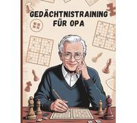 gedächtnistraining für opa: Schwierige und einfache Rätsel und Gedankenspiele für ältere Menschen - leicht zu lesen mit Lösungen