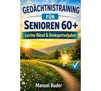 Gedächtnistraining für Senioren 60+: Leichte Rätsel & Denkaufgaben für mehr geistige Fitness | Für Konzentration & Gedächtnis