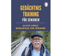 Gedächtnistraining für Senioren | Denkspaß für Männer: Das Praxisbuch mit Köpfchen - stärkt Gedächtnis und Lebensfreude
