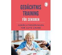 Gedächtnistraining für Senioren | Gedächtnisübungen für gute Laune: Das Praxisbuch mit Köpfchen - stärkt Gedächtnis und Lebensfreude