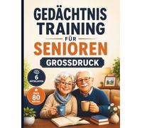 Gedächtnistraining für Senioren Großdruck: 6 Rätselarten mit über 80 Rätseln, Großdruck, Gehirnjogging und Knobelspaß für jeden Tag
