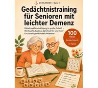 Gedächtnistraining für Senioren mit leichter Demenz: Rätsel und Beschäftigung in großer Schrift - Wortsuche, Sudoku, Sprichwörter und mehr für schöne gemeinsame Momente (Denkanker)