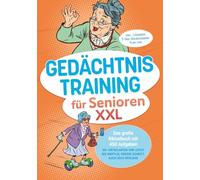 Gedächtnistraining für Senioren XXL: Das große Rätselbuch mit 450 Aufgaben - 20+ Rätselarten von leicht bis knifflig, große Schrift, auch solo spielbar - inkl. Lösungen, 7-Tage-Gehirnjogging-Plan uvm