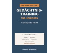 Gedächtnistraining für Senioren: XXL Rätselbuch in Großdruck - über 200 der beliebtesten Rätsel: Sudoku, Wortsuche, Zahlenreihen, Buchstabensalat & ... Aktivierung, auch bei Demenz (mit Lösungen)
