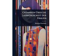 Gedanken Über die LiebwÃ1/4rdigkeit der Frauen
