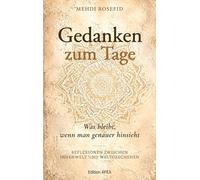 Gedanken zum Tage: Was bleibt, wenn man genauer hinsieht. Reflexionen zwischen Innenwelt und Weltgeschehen