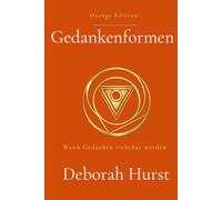Gedankenformen: Was zwischen Menschen passiert: Erwartungen, Konflikte und neue Handlungsmöglichkeiten in Beziehungen
