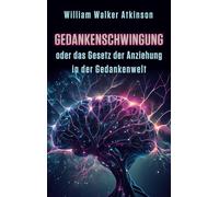 Gedankenschwingung oder das Gesetz der Anziehung in der Gedankenwelt