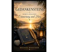 Gedankensteine - Worte, die berühren. Gedanken, die bleiben.: Ein besonderes Geschenk voller Hoffnung, Trost und Menschlichkeit.